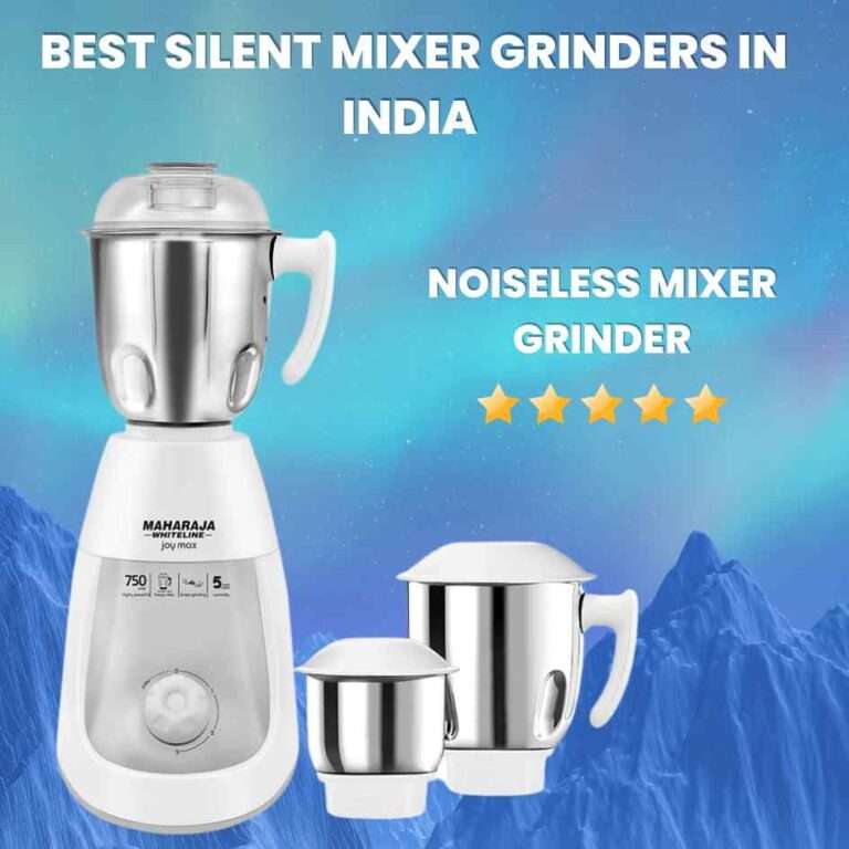Best Silent Mixer Grinder in India (Super Silent Motors  with Superior Performance 2024