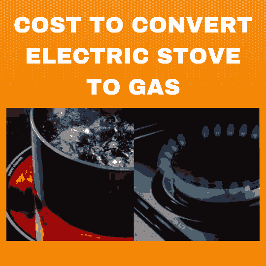 Cost To Convert Electric Stove To Gas  – For Less Than You Think!